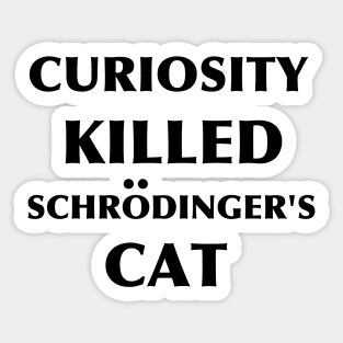 Curiosity Killed Schrodinger's Cat Black Sticker